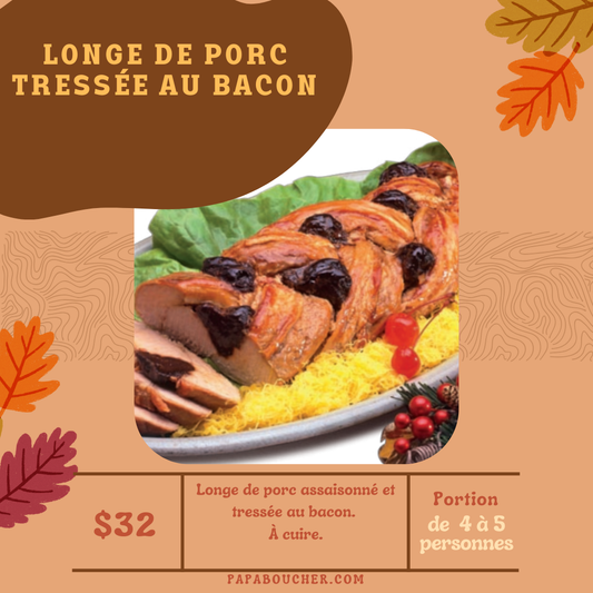 Longe de porc assaisonné et tressée au bacon